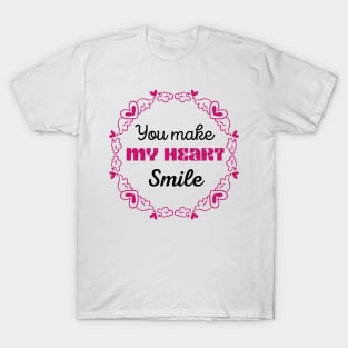 You Make My Heart Smile T-Shirt